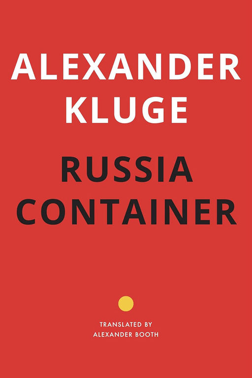 Russia Container: - by by Alexander Booth/Alexander Kluge