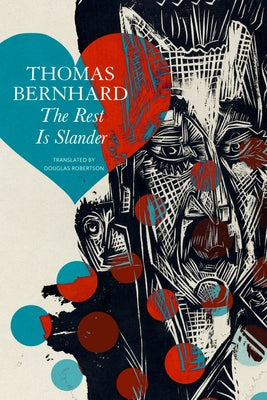 The Rest Is Slander: Five Stories by Thomas Bernhard