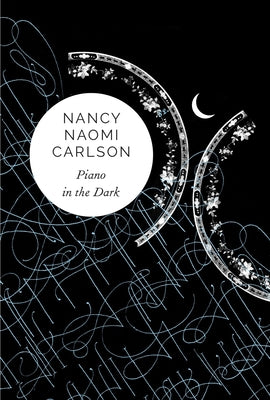 Playing Piano in the Dark by Nancy Naomi Carlson