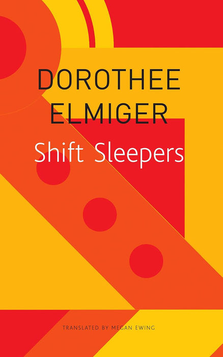 Shift-Sleepers - Sp. Ed.: - by Dorothee Elmiger/Megan Ewing