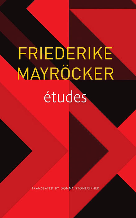 Etudes - Sp. Ed.: - by Friederike Mayröcker/Donna Stonecipher