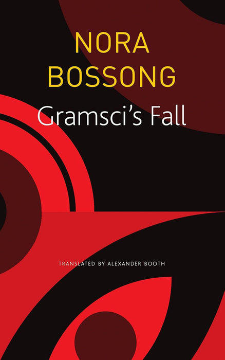 Gramsci's Fall - Sp. Ed.: - by Nora Bossong/Alexander Booth