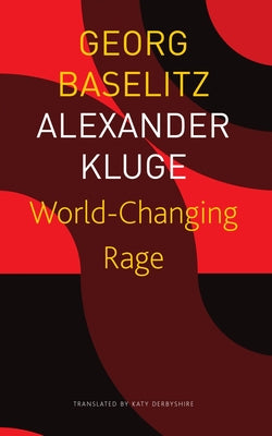 World-Changing Rage: News of the Antipodeans by Georg Baselitz