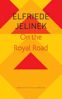 On the Royal Road: The Burgher King by Elfriede Jelinek