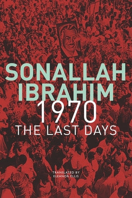 1970: The Last Days by Sonallah Ibrahim