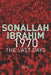 1970: The Last Days by Sonallah Ibrahim