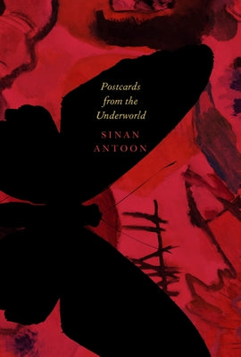 Postcards from the Underground: Poems by Sinan Antoon