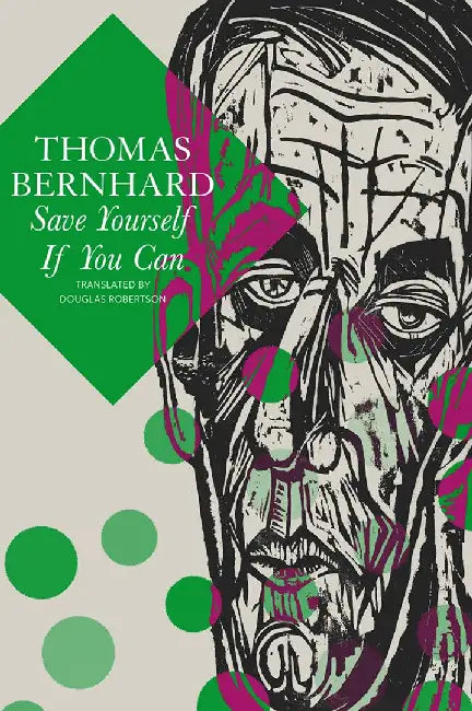 Save Yourself If You Can – Six Plays (The German List) by Thomas Bernhard, Douglas Robertson