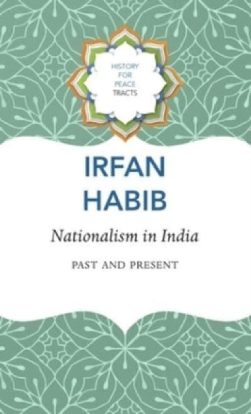 Nationalism in India: Past and Present by Irfan Habib