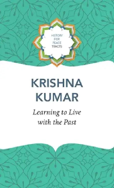 Learning to Live with the Past by Krishna Kumar