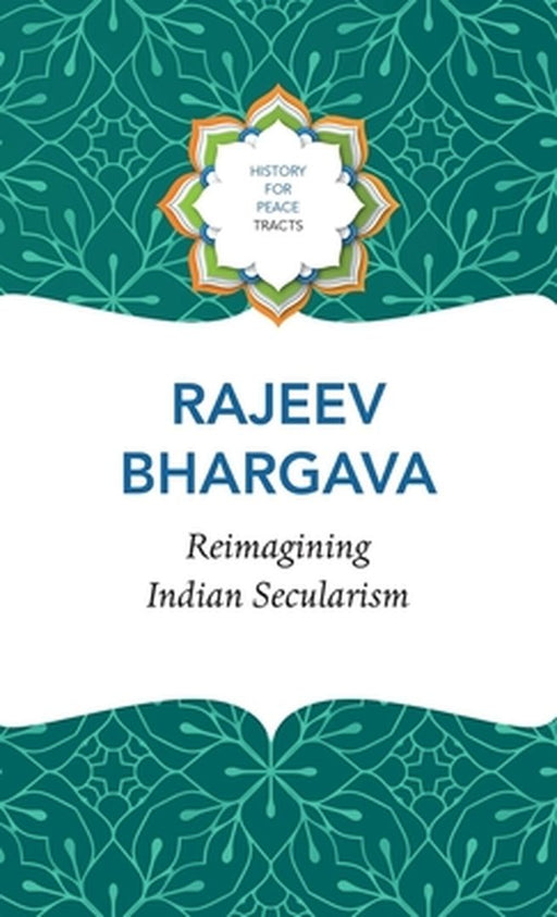 Reimagining Indian Secularism by Rajeev Bhargav