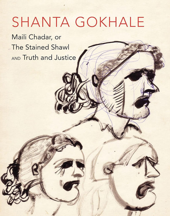 Maili Chadar Or the Stained Shawl and Truth and Justice by Shanta Gokhale