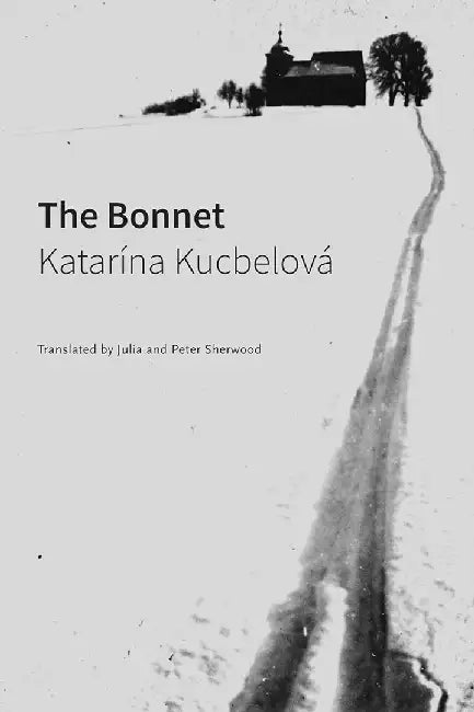 The Bonnet: The Slovak List by Katari´na Kucbelova, Julia Sherwood