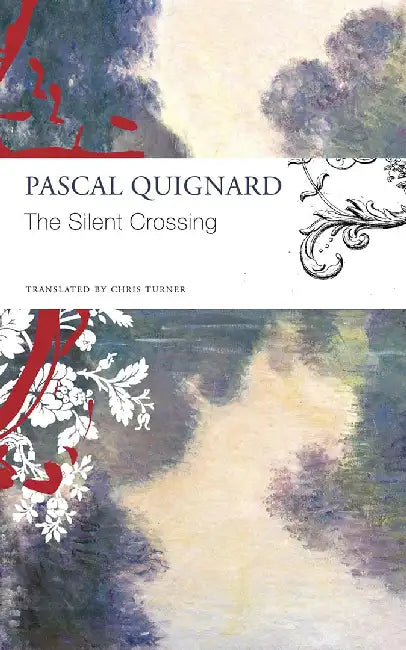 The Silent Crossing - PB by Pascal Quignard