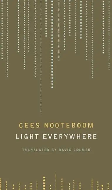 Light Everywhere: Selected Poems by Cees Nooteboom