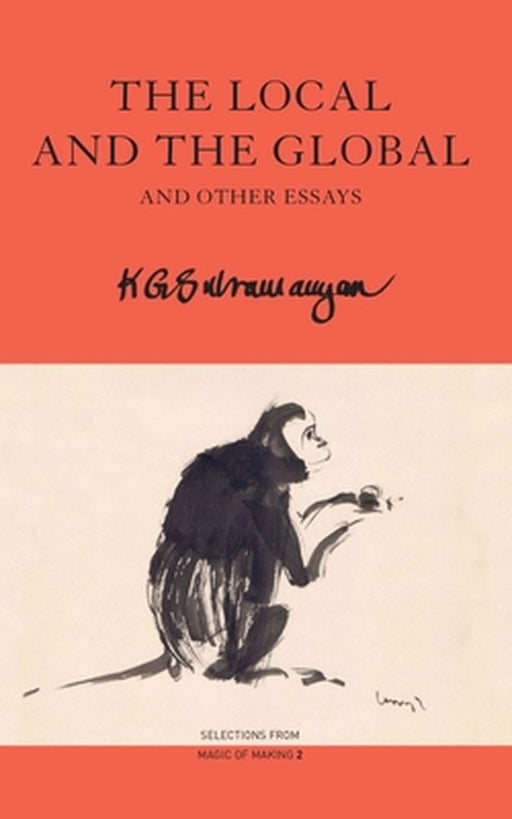 The Local and the Global: And Other Essays by K G Subramanyan