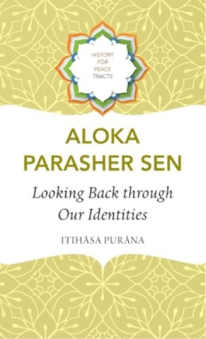 Looking Back Through Our Identities: Itihasa Purana by Aloka Parasher Sen