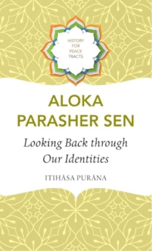 Looking Back Through Our Identities: Itihasa Purana by Aloka Parasher Sen