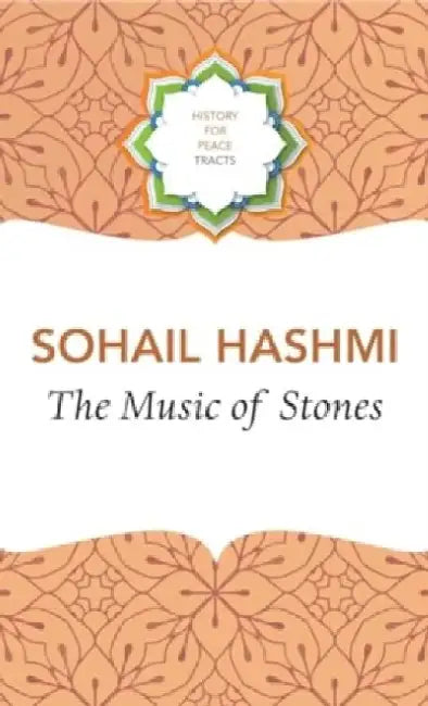 The Music of Stones by Sohail Hashmi