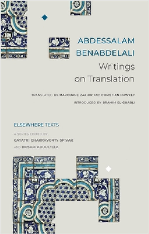 Writings on Translation by Abdessalam Benabdelali, Marouane Zakhir, Christian Hawkey