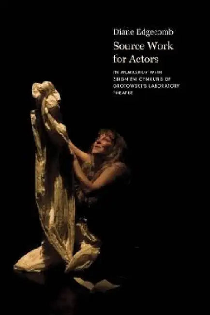 Source Work for Actors by Diane Edgecomb