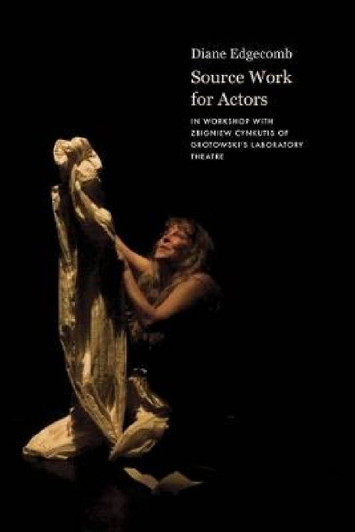 Source Work for Actors by Diane Edgecomb
