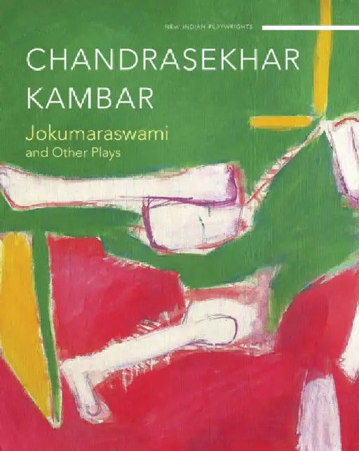 Jokumaraswami: And Other Plays by Chandrasekhar Kambar