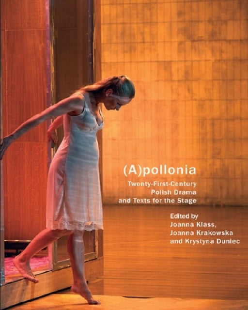 (A)Pollonia: Twenty-First-Century Polish Drama and Texts for the Stage by Krystyna Duniec