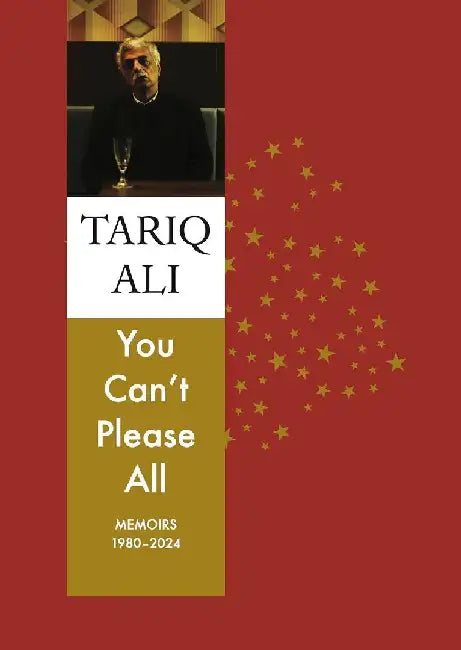 Memoirs 1980â€“2024 by Tariq Ali