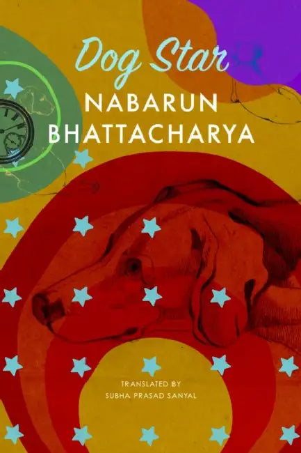 Dog Star by Nabarun Bhattacharya, Subha Prasad Sanyal