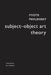 Subject-Object Art Theory by Pyotr Pavlensky, Anna Aslanyan
