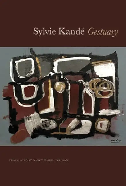 Gestuary by Sylvie Kandé, Nancy Naomi Carlson