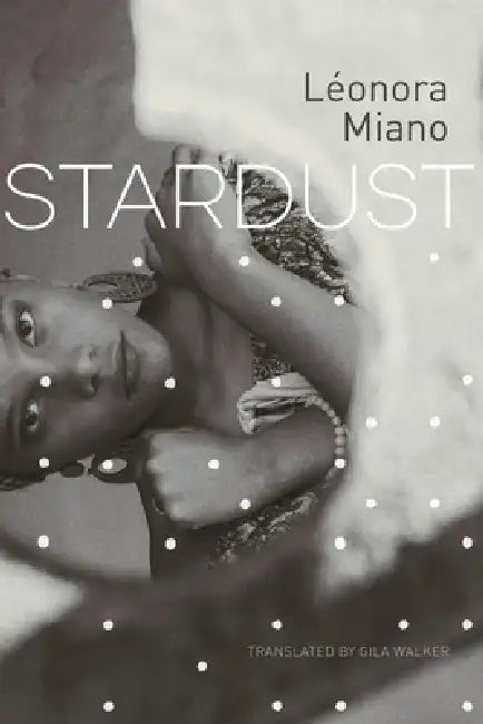 Stardust by Léonora Miano, Gila Walker