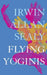 Flying Yoginis by Irwin Allan Sealy