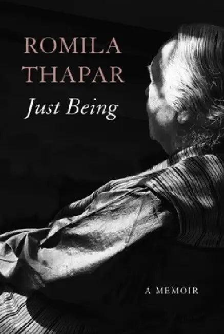 Just Being: A Memoir by Romila Thapar
