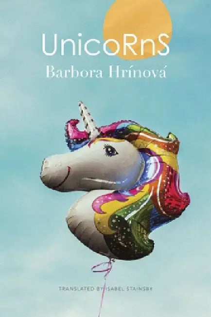 Unicorns by Barbora Hrínová, Isabel Stainsby