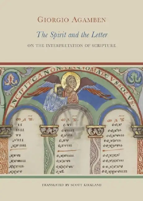 The Spirit and the Letter: On the Interpretation of Scripture by Giorgio Agamben