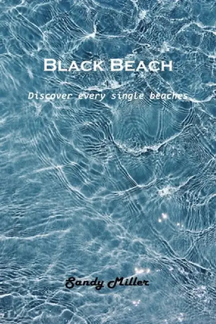 Black Beach: Discover every single beaches by Sandy Miller