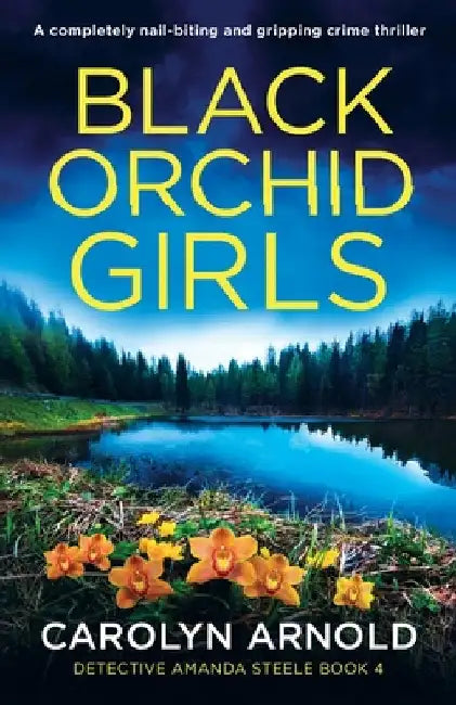 Black Orchid Girls: A completely nail-biting and gripping crime thriller by Arnold, Carolyn