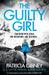 The Guilty Girl: An utterly gripping and unputdownable serial killer thriller by Gibney, Patricia