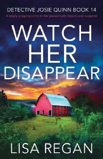 Watch Her Disappear: A totally gripping crime thriller packed with mystery and suspense by Lisa Regan