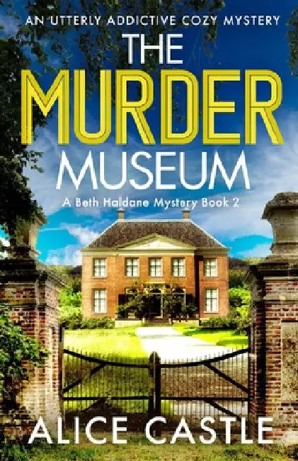The Murder Museum: An utterly addictive cozy mystery by Alice Castle