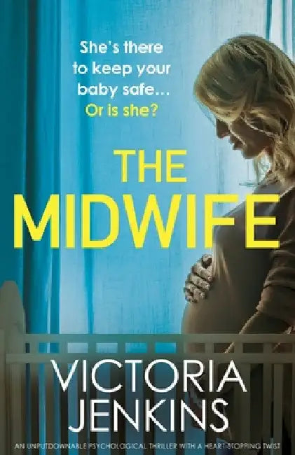 The Midwife: An unputdownable psychological thriller with a heart-stopping twist by Victoria Jenkins