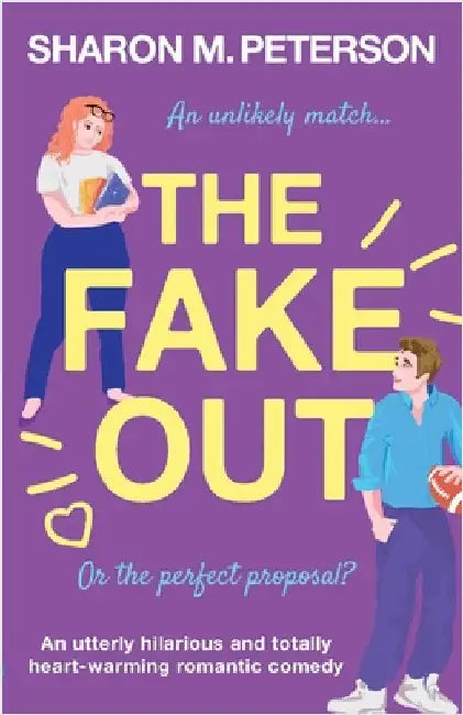 The Fake Out: An utterly hilarious and totally heart-warming romantic comedy by Peterson, Sharon M.
