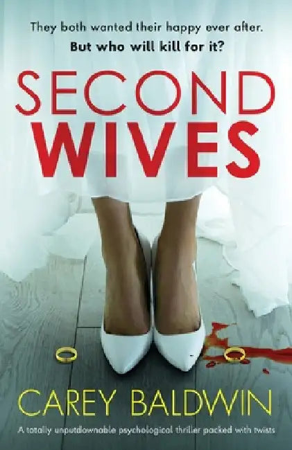 Second Wives: A totally unputdownable psychological thriller packed with twists by Baldwin, Carey