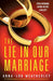 The Lie in Our Marriage: An absolutely gripping psychological thriller with a jaw-dropping twist by Anna-Lou Weatherley