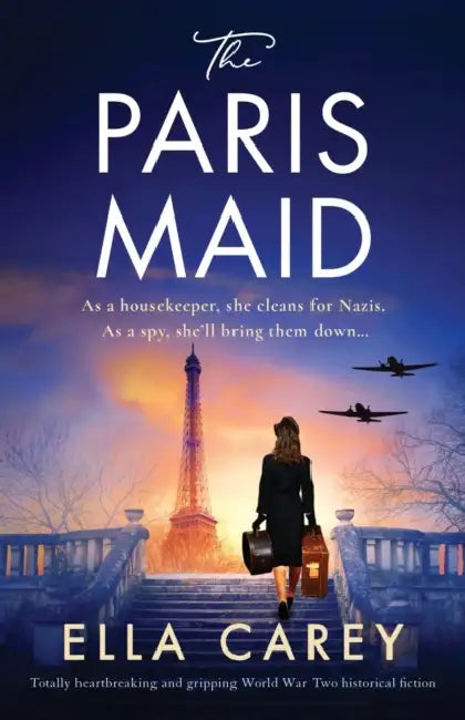 The Paris Maid: Totally heartbreaking and gripping World War Two historical fiction by Ella Carey