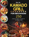 The UK Kamado Grill Cookbook For Beginners: 250 Delicious Barbecue Recipes for the Whole Family by Charles Armstrong