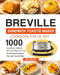 Breville Sandwich Toastie Maker Cookbook for UK 2021: 1000-Day Simple & Delicious Gourmet Recipes For Your Breville Sandwich/Panini Press and Toastie by Ellis Marsh