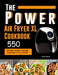 The Power XL Air Fryer Cookbook: 550 Affordable, Healthy & Amazingly Easy Recipes for Your Air Fryer by Samin Nosrat